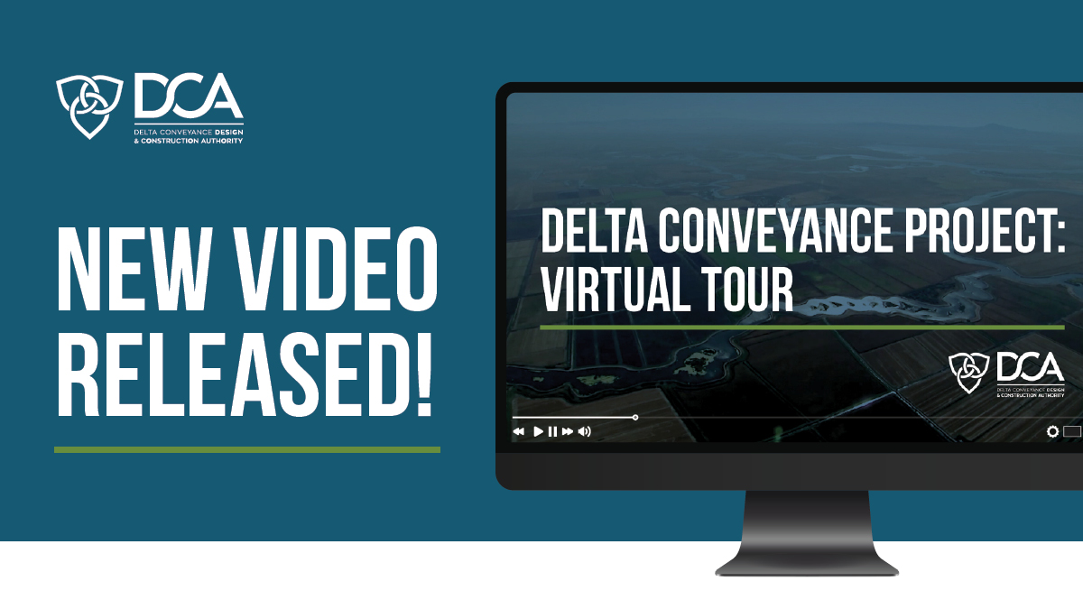 Teal background with a computer monitor showing a landscape with text that reads "DELTA CONVEYANCE PROJECT: VIRTUAL TOUR." Left side says "NEW VIDEO RELEASED!" with DCA logo.